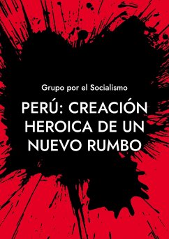 Perú: Creación heroica de un nuevo rumbo - Socialismo, Grupo por el