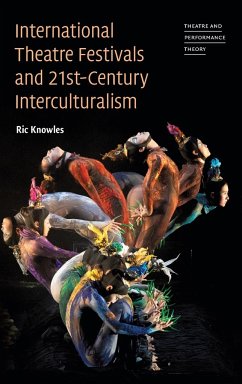 International Theatre Festivals and 21st-Century Interculturalism - Knowles, Ric (University of Guelph, Ontario)