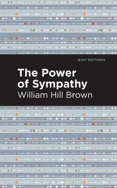 The Power of Sympathy - Brown, William Hill