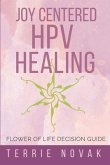 Joy Centered HPV Healing: Flower of Life Decision Guide