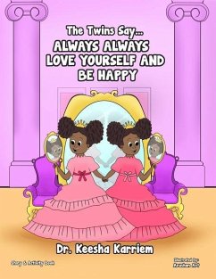 The Twins Say... Always Always Love Yourself and Be Happy - Karriem, Keesha