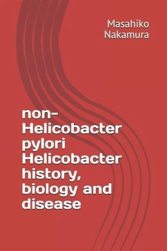 non-Helicobacter pylori Helicobacter history, biology and disease - ØVerby, Anders; Murayama, Somay Y.; Suzuki, Hidekazu