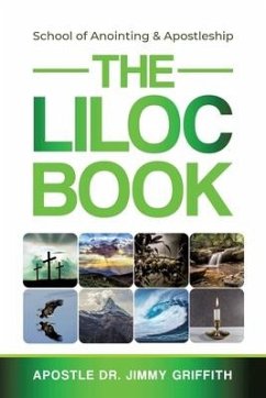 The LILOC Book: School of Anointing & Apostleship - Griffith, Apostle Jimmy