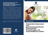 Postpartale Depression und geschlechtsspezifische Unterschiede - Auswirkungen auf ausschließliches Stillen