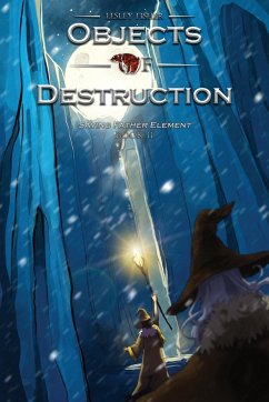 The Objects of Destruction: Saving Father Element - Book 2 - Fisher, Lesley