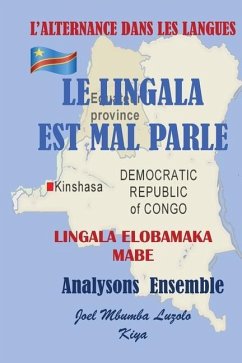 Le Lingala Est Mal Parle - Luzolo, Joel Mbumba; Luzolo, Joel