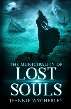 The Municipality of Lost Souls: A Spellbinding Gothic Ghost Story set in Victorian England - Wycherley, Jeannie