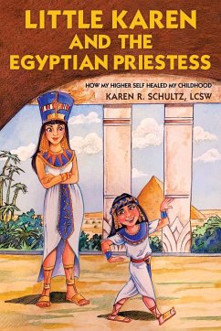 Little Karen and the Egyptian Priestess - Schultz Lcsw, Karen R.