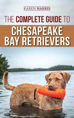 The Complete Guide to Chesapeake Bay Retrievers - Harris, Karen