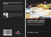 RICERCA NEL CAMPO DELLA VITA SOCIALE RICERCA NEL CAMPO DELLA VITA SOCIALE