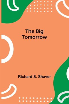 The Big Tomorrow - S. Shaver, Richard