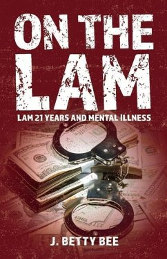 On the Lam: Lam 21 Years and Mental Illness - Bee, Betty