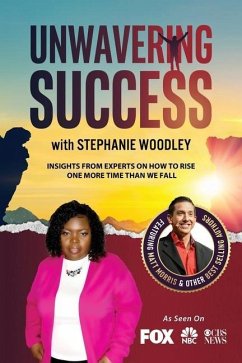 Unwavering Success with Stephanie Woodley - Woodley, Stephanie