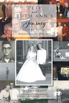 Pete And Ruth Ann's Journey Through 59 Years - Bungum, Peter