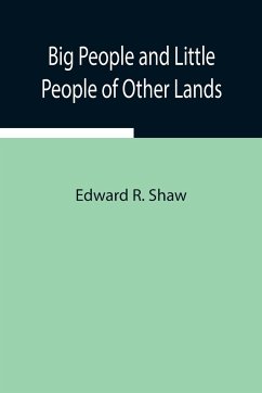 Big People and Little People of Other Lands - R. Shaw, Edward