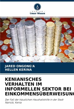 KENIANISCHES VERHALTEN IM INFORMELLEN SEKTOR BEI EINKOMMENSÜBERWEISUNGEN - Ongong'a, Jared;Kerina, Hellen