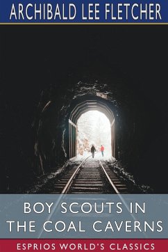 Boy Scouts in the Coal Caverns (Esprios Classics) - Fletcher, Archibald Lee