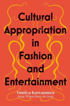 Cultural Appropriation in Fashion and Entertainment - Kawamura, Yuniya (Fashion Institute of Technology, USA); Jong, Jung-Whan Marc de (Fashion Institute of Technology, USA)