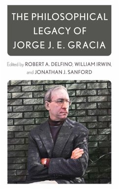 Philosophical Legacy of Jorge J. E. Gracia
