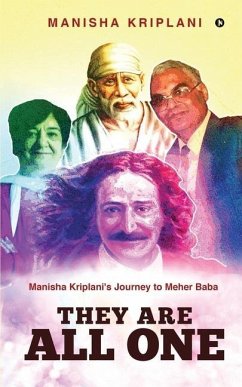 They Are All One: Manisha Kriplani's Journey to Meher Baba - Manisha Kriplani