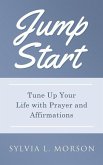 Jump Start: Tune Up Your Life with Prayer and Affirmations