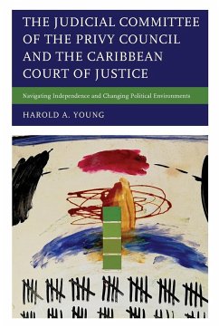 The Judicial Committee of the Privy Council and the Caribbean Court of Justice - Young, Harold A.