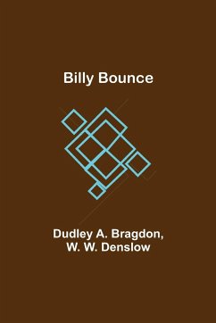 Billy Bounce - A. Bragdon, Dudley; W. Denslow, W.