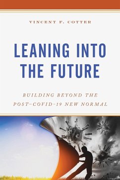 Leaning into the Future - Cotter, Vincent F