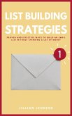 List Building Strategies - Proven And Effective Ways To Build An Email List Without Spending A Lot Of Money (eBook, ePUB)