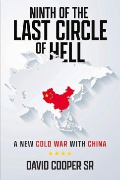 Ninth of the Last Circle of Hell: A New Cold War with China - Cooper, David