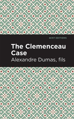The Clemenceau Case - Dumas Fils, Alexandre