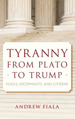 Tyranny from Plato to Trump - Fiala, Andrew