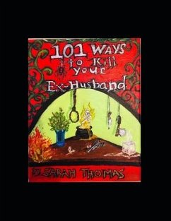 101 Ways to Kill Your Ex-Husband - Thomas, Sarah