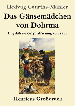 Das Gänsemädchen von Dohrma (Großdruck) - Courths-Mahler, Hedwig