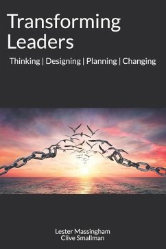 Transforming Leaders: Thinking Designing Planning Changing - Smallman, Clive; Massingham, Lester