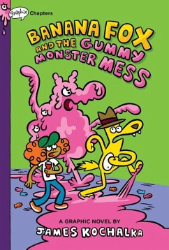 Banana Fox and the Gummy Monster Mess: A Graphix Chapters Book (Banana Fox #3) - Kochalka, James