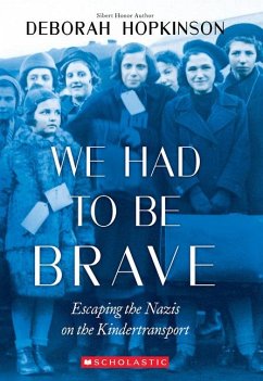 Cover We Had to Be Brave: Escaping the Nazis on the Kindertransport (Scholastic Focus)
