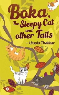 Boka, The Sleepy Cat And Other Tails - Ursula Thakkar