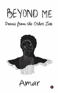 Beyond Me: Poems from the Other Side - Amar