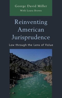 Reinventing American Jurisprudence - Miller, George David