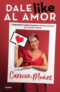 Dale Like Al Amor / Give Love a Like - Muñoz, Carmen