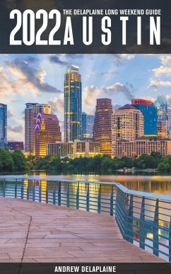 Austin -The Delaplaine 2022 Long Weekend Guide - Delaplaine, Andrew