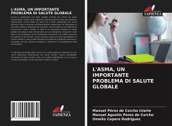 L'ASMA, UN IMPORTANTE PROBLEMA DI SALUTE GLOBALE - Pérez de Corcho Iriarte, Manuel;Pérez de Corcho, Manuel Agustín;Cepero Rodriguez, Omelio