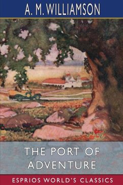 The Port of Adventure (Esprios Classics) - Williamson, A. M.