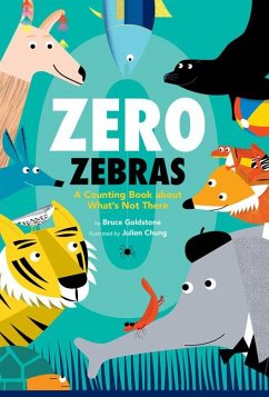 Zero Zebras: A Counting Book about What's Not There - Goldstone, Bruce