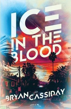 Ice in the Blood: Tales from the Edge of Fear - Cassiday, Bryan