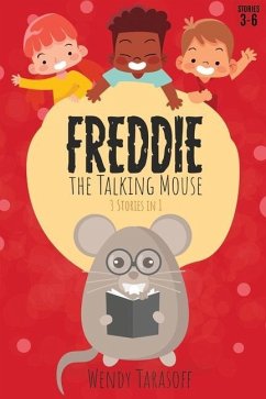 Freddie, the Talking Mouse Series: Stories 3 to 6 - Tarasoff, Wendy