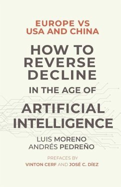 Europe vs USA and China. How to reverse decline in the age of artificial intelligence - Pedreño, Andrés; Moreno, Luis