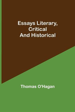 Essays Literary, Critical and Historical - O'Hagan, Thomas