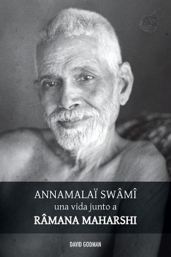 Swâmî Annamalaï, una vida junto a Ramana Maharshi - Godman, David